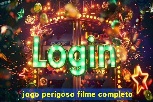 jogo perigoso filme completo